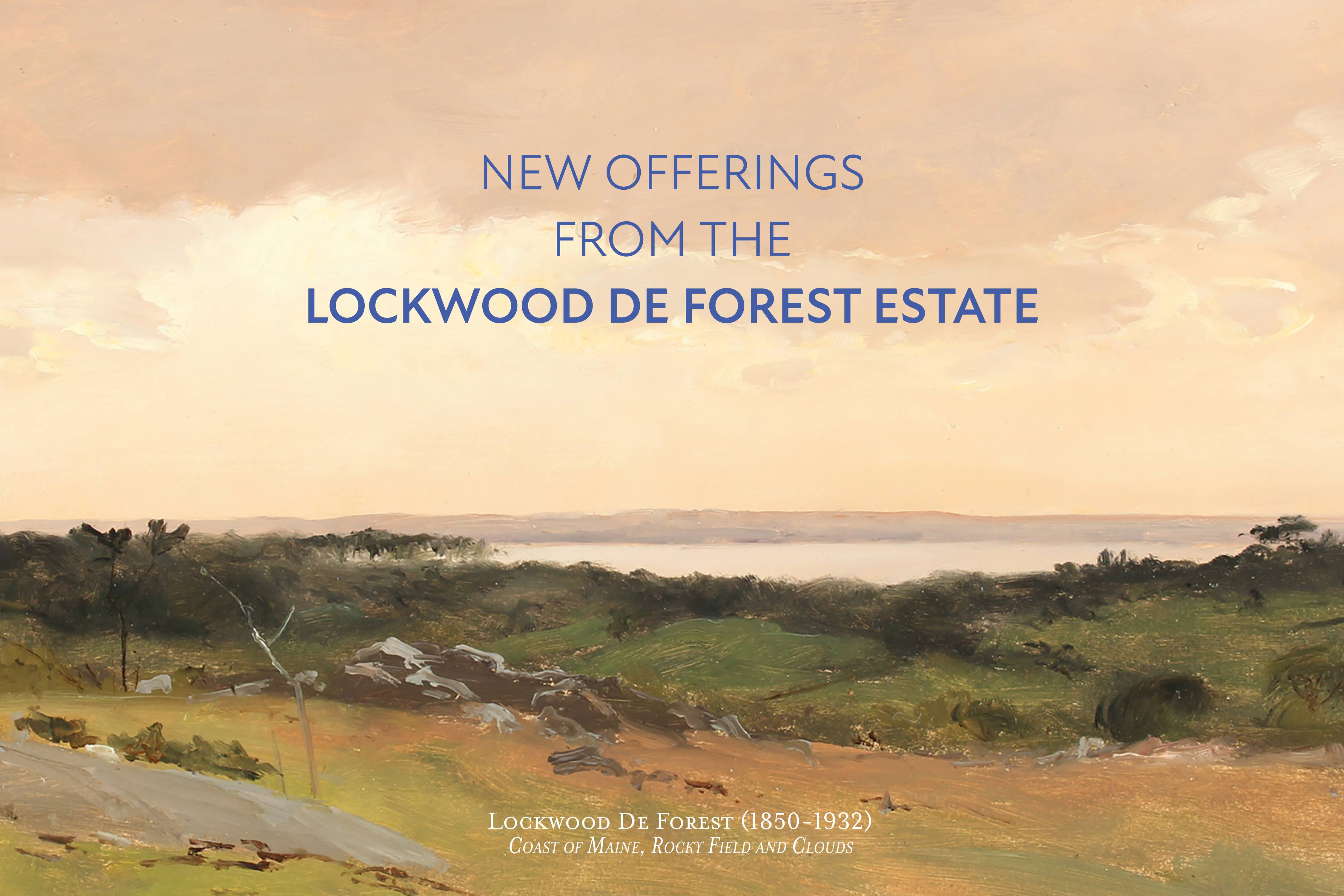 New Offerings from the Estate of Lockwood De Forest