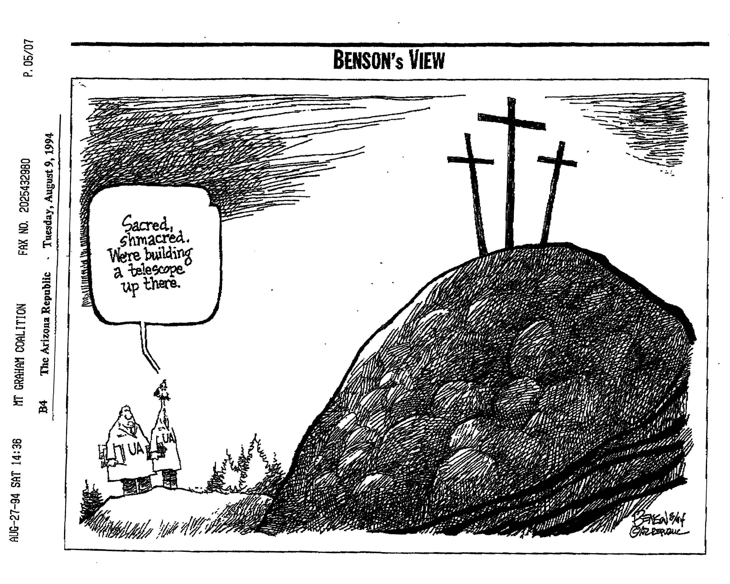 CARTOON: Benson's View, University of Arizona: "Sacred, shmacred. We're building a telescope up there." Arizona Republic, August 9, 1994.