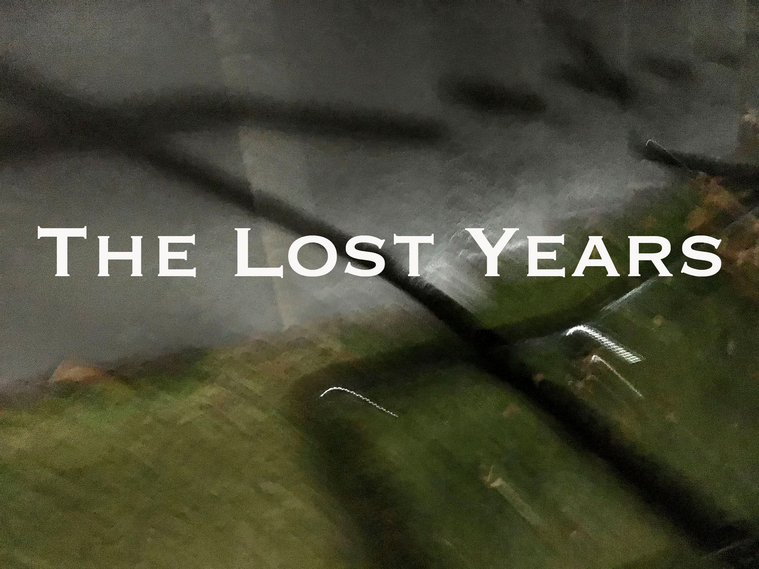 The Lost years