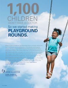 University of Mississippi Medical Center Print Ad. Tag line is, 1,100 Children didn't have a doctor so we started making playgrounds. Featuring a girl swinging like she's flying, outside, blue sky, clouds and happy, laughing. University of Mississippi Medical Center Print Ad