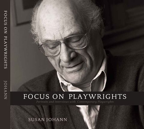 Focus on Playwrights, Portraits and Interviews