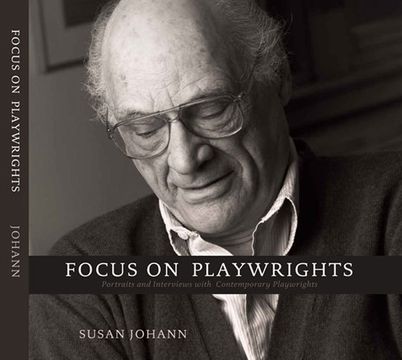 Focus on Playwrights, Portraits and Interviews