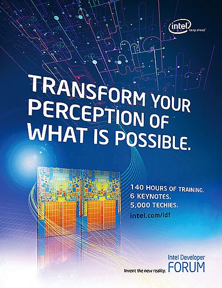 Tens of thousands of top technologists and industry leaders worldwide attend Intel’s Developer Forum which provides critical information to accelerate innovation in the technology industry.To attract these self proclaimed “geeks”, an integrated global marketing campaign was created which included print ads, web design, direct mail, collateral, guerilla marketing, event planning and management, style guides, and viral marketing through social media. Creative direction INTEL