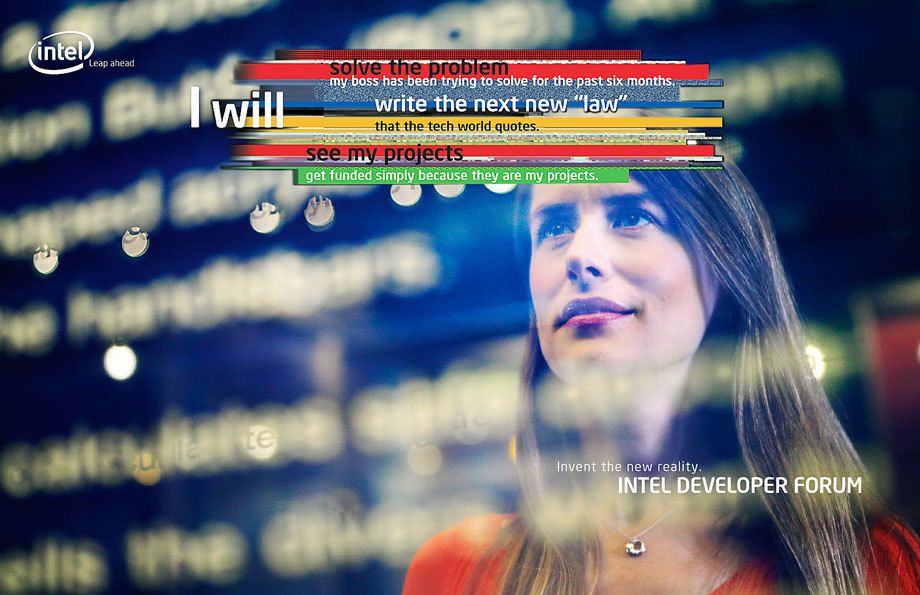 Tens of thousands of top technologists and industry leaders worldwide attend Intel’s Developer Forum which provides critical information to accelerate innovation in the technology industry.To attract these self proclaimed “geeks”, an integrated global marketing campaign was created which included print ads, web design, direct mail, collateral, guerilla marketing, event planning and management, style guides, and viral marketing through social media. Creative direction, art direction INTEL
