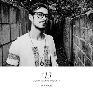 Liquid Sounds Podcast XIII mixed by Maman (Part 1)