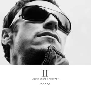 Liquid Sounds Podcast II mixed by Maman