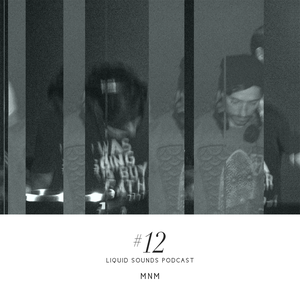 Liquid Sounds Podcast XII mixed by MnM (Mayor & Maman)