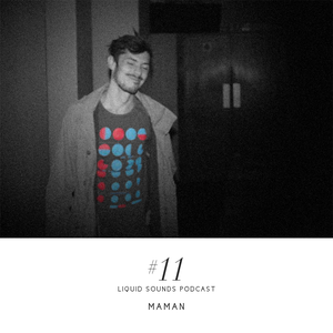 Liquid Sounds Podcast XI mixed by Maman