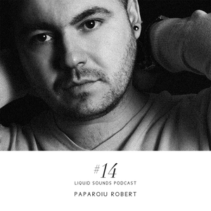 Liquid Sounds Podcast XIV mixed by Paparoiu Robert