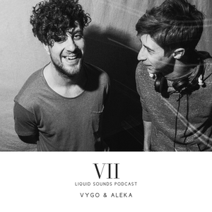 Liquid Sounds Podcast VII mixed by Vygo & Aleka