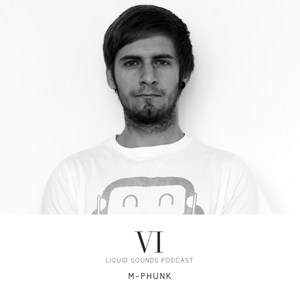 Liquid Sounds Podcast VI mixed by M-Phunk