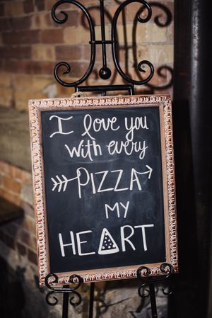 I Love You with Every Pizza My Heart Sign Reception
